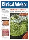 February 2018 Issue of Clinical Advisor February 2018 Issue of Clinical Advisor